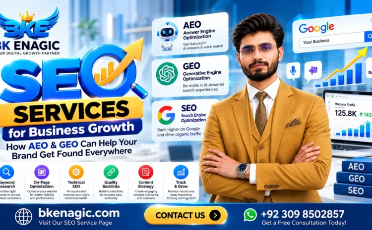 SEO Services for Business Growth: How AEO & GEO Can Help Your Brand Get Found Everywhere 1 SEO AEO and GEO services by BK Enagic for business growth